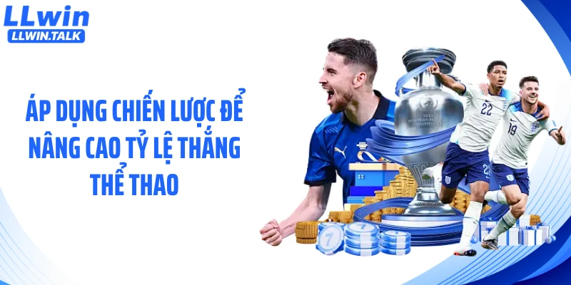 Áp dụng chiến lược để nâng cao tỷ lệ thắng thể thao