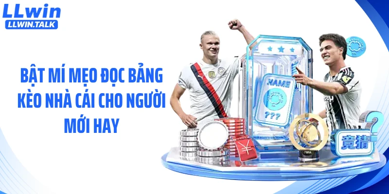 Bật mí mẹo đọc bảng kèo nhà cái cho người mới hay