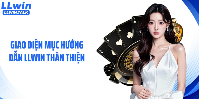 Giao diện mục hướng dẫn LLWIN thân thiện