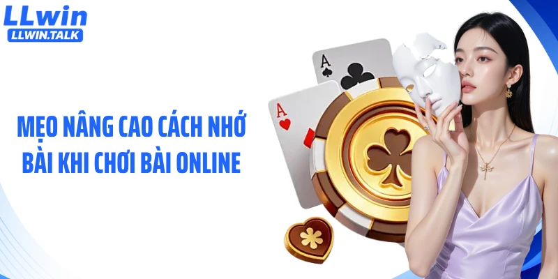 Mẹo nâng cao cách nhớ bài khi chơi bài online