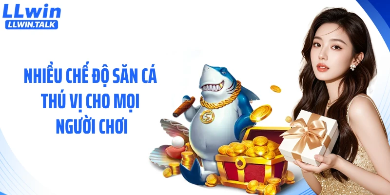 Nhiều chế độ săn cá thú vị cho mọi người chơi