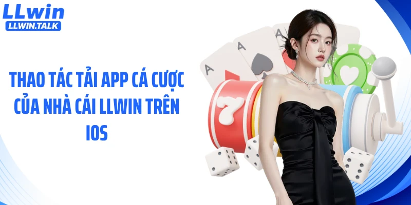 Thao tác tải app cá cược của nhà cái LLWIN trên iOS